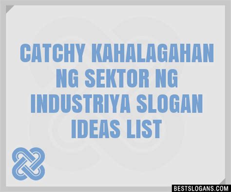 Tungkol Sa Sektor Ng Industriya Slogan Ideas .